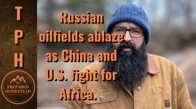 Russian oilfields ablaze as China and the US fight over Africa!