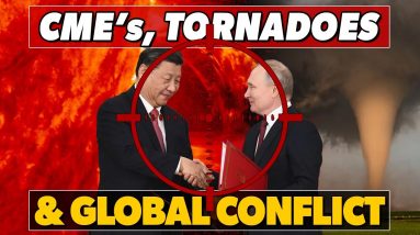 CME’s, Tornadoes, & Global Conflict