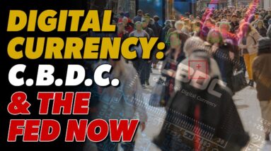Digital Currency, The Fed Now & CBDC