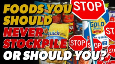 Foods You Should Never Stockpile…Or Should You?