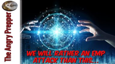 We Will Rather An EMP Attack Than This…