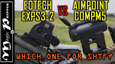 Eotech EXPS3-2 vs Aimpoint CompM5 For SHTF