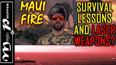 Maui Fire Survival Lessons and Laser Weapons?