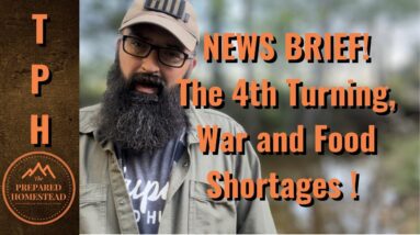 NEWS BRIEF!! The 4th Turning! War and Food Shortages!