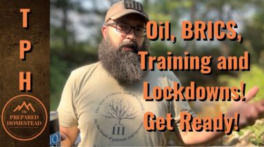 Oil, BRICS, Training and Lockdowns. Get Ready!