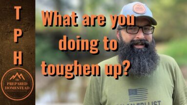 What are you doing to toughen up?