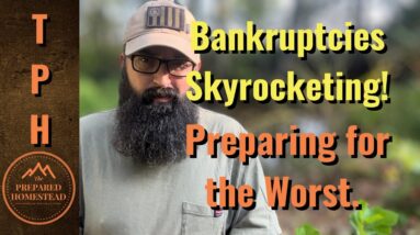 Bankruptcies skyrocketing! Prepare for the Worst!