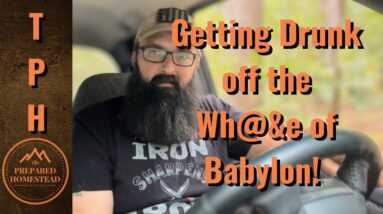 Getting Drunk off the Wh@&e of Babylon!