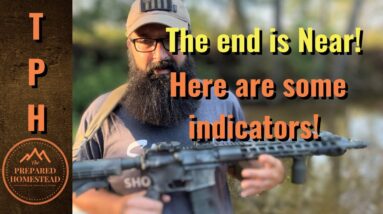 The End is Near - Here are some indicators.