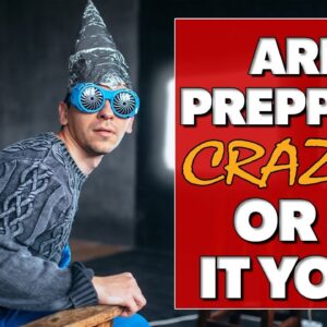 Are Preppers Overreacting? Why Prepping Makes Sense