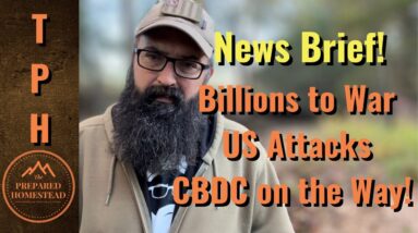 News Brief - Billions to War | US Attacks | CBDC on the Way!