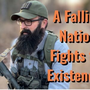 A Falling Nation Fights for Existence!