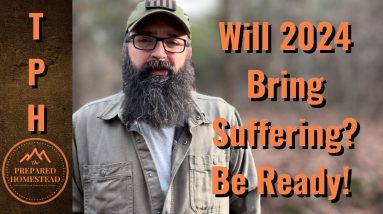 Will 2024 Bring Suffering? Be Ready!