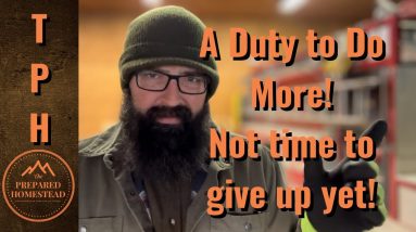 A Duty to Do More! Not time to Give Up Yet!