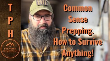 Common Sense Prepping. How to Survive Anything!