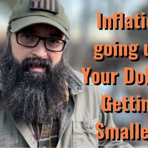 Inflation Going Up! Your Dollars Getting Smaller!