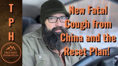 New Fatal Cough from China and the Reset Plan!