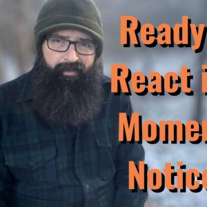 Ready to React in a Moments Notice!