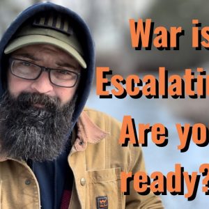 The War is Escalating! Are you ready?