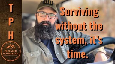 Surviving without the System, it’s time.