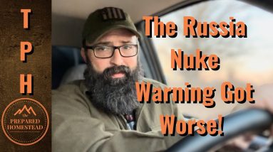 The Russia Nuke Warning Got Worse!
