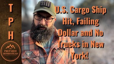 US Cargo Ship Hit, Failing Dollar and No Truck in New York