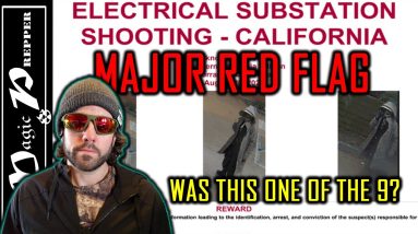 CA Power Station Attack Highly CONCERNING! Was This One Of The 9?