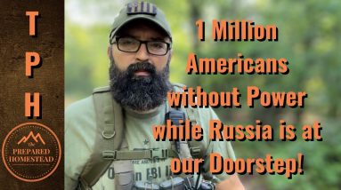 1 Million Americans without Power while Russia is at our doorstep!