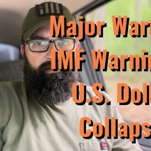 Major Warning: IMF Warning of U.S. Dollar Collapse!