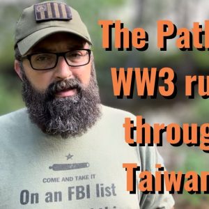 The path to WW3 runs through Taiwan
