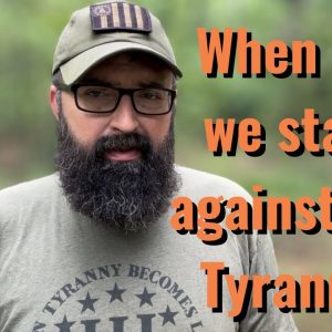 When will we stand against this Tyranny?