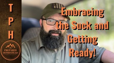 Embracing the Suck and Getting Ready!