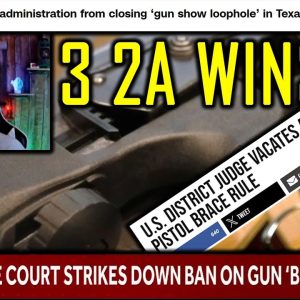 Bump Stock Ban No More, Pistol Brace Rule Vacated, Gun Show Loophole Injunction