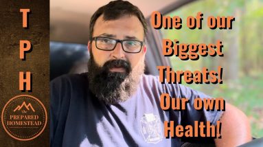 One of our Biggest Threats!! Our Own Health!