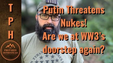 Putin Threatens Nukes! Are we at WW3’s doorstep again?