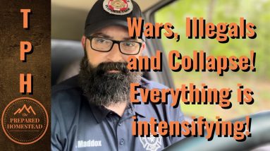 Wars, Illegals and Collapse. Everything is intensifying!