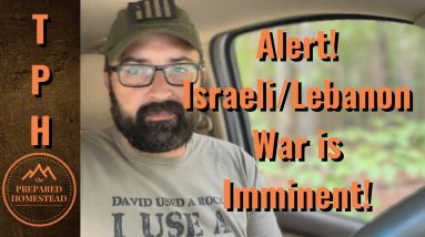 Alert! Israeli/Lebanon War is Imminent!