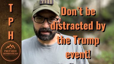 Don’t be distracted by the Trump event!