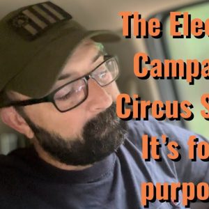 The Election Campaign Circus Show! It’s for a purpose!