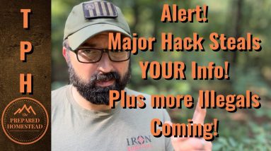 Alert! Major Hack steals YOUR info! Plus more Illegals Coming!