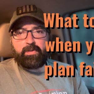 What to do when you plan fails?