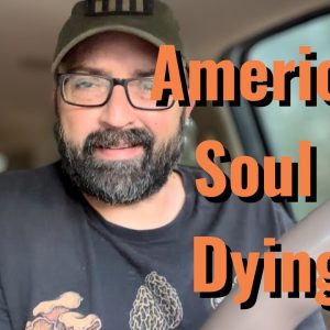 America’s Soul is Dying.