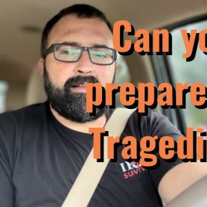 Can you prepare for tragedies?
