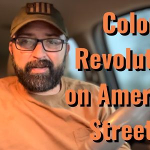 Color Revolution on American Streets!