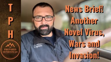 News Brief! Another Novel Virus, Wars and Invasion!