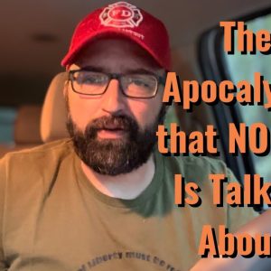 The Apocalypse that No One Is Talking About!