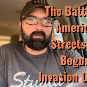 The Battle for American Streets Has Begun!! Invasion Update!