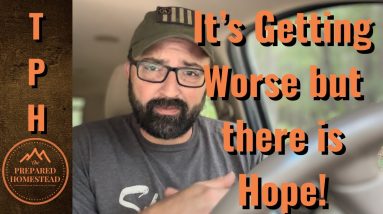 The Times are Getting Worse but there IS Hope!