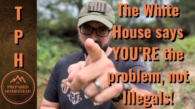 The White House says YOU’RE the Problem, Not Illegals!
