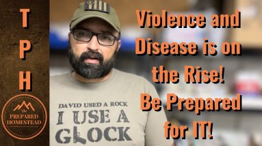 Violence and Disease on the Rise! Be Prepared for IT!